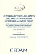 Lo sviluppo di Verona, del Veneto e del nord est. Un modello esportabile all'intero paese? Atti del convegno (Verona 16-17 giugno 2011)