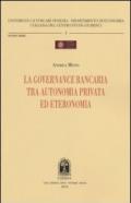 La governance bancaria tra autonomia privata ed eteronomia