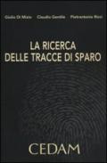 La ricerca delle tracce di sparo