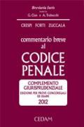 Commentario breve al codice penale. Complemento giurisprudenziale. Ediz. per prove concorsuali ed esami 2012