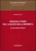 Possesso e tempo nell'acquisto della proprietà. Saggi romanistici