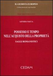 Possesso e tempo nell'acquisto della proprietà. Saggi romanistici