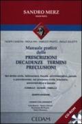 Manuale pratico delle prescrizioni, decadenze, termini, preclusioni. Con CD-ROM