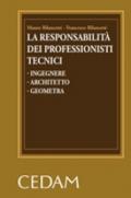 La responsabilità dei professionisti tecnici. Ingegnere. Architetto. Geometra