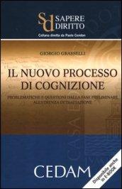 Il nuovo processo di cognizione. Problematiche e questioni dalla fase preliminare all'udienza di trattazione