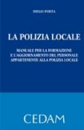 La polizia locale. Manuale per la formazione e l'aggiornamento del personale appartenente alla polizia locale