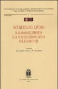 Sicurezza sul lavoro. Il ruolo dell'impresa e la partecipazione attiva del lavoratore