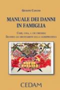 Manuale dei danni in famiglia. Come, cosa, a chi chiederli. Secondo gli orientamenti della giurisprudenza