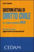 Questioni attuali di diritto civile. Per l'esame di avvocato 2012