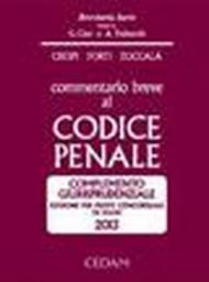 Commentario breve al codice penale. Complemento giurisprudenziale. Ediz. per prove concorsuali ed esami 2013