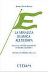 La minaccia islamica all'Europa. Saggi su diversi argomenti di politica europea. Critica dei simboli dell'U.E.