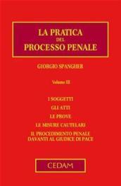 Pratica del processo penale. 3.Soggetti, atti, prove, misure cautelari