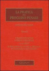 La pratica del processo penale. 2.Indagini preliminari e udienza preliminare. Il giudizio. Il procedimento dinanzi al tribunale in composizione monocratica