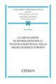 La circolazione di informazioni per le investigazioni penali nello spazio giuridico europeo