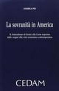 La sovranità in America. Il federalismo di fronte alla corte suprema dalle origini alla crisi economica contemporanea