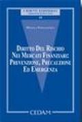 Diritto del rischio nei mercati finanziari: prevenzione, precauzione ed emergenza