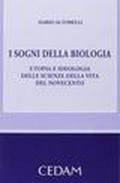 I sogni della biologia. Utopia e ideologia delle scienze della vita del novecento