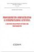 Provvedimento amministrativo e interpretazione autentica. 1.Questioni presupposte di teoria del provvedimento