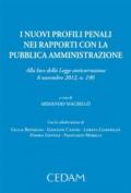 I nuovi profili penali nei rapporti con la pubblica amministrazione. Alla luce della legge anticorruzione 6 novembre 2012, n. 190