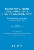 I nuovi profili penali nei rapporti con la pubblica amministrazione. Alla luce della legge anticorruzione 6 novembre 2012, n. 190
