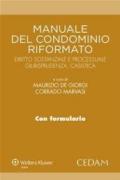 Manuale del condominio riformato. Diritto sostanziale e processuale, giurisprudenza, casistica