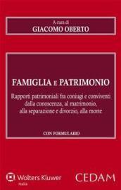 Famiglia e patrimonio. Rapporti patrimoniali fra coniuge e conviventi dalla conoscenza, al matrimonio, alla separazione e divorzio, alla morte