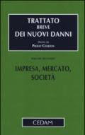 Trattato breve dei nuovi danni. 2.Impresa, mercato, società