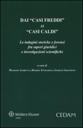 Dai «casi freddi» ai «casi caldi». Le indagini storiche e forensi fra saperi giuridici e investigazioni scientifiche