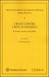I reati contro i beni economici. Patrimonio, economia e fede pubblica
