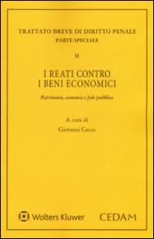 I reati contro i beni economici. Patrimonio, economia e fede pubblica