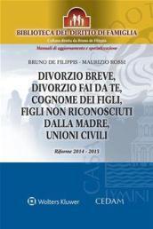 Divorzio breve, divorzio fai da te, cognome dei figli, figli non riconosciuti dalla madre, unioni civili. Riforme 2014-2015