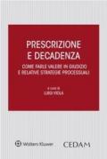 Prescrizione e decadenza. Come farle valere in giudizio e relative strategie processuali