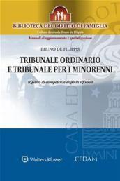 Tribunale ordinario e tribunale per i minorenni. Riparto di competenze dopo la riforma