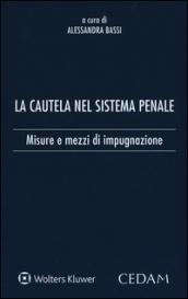 La cautela nel sistema penale: Misure e mezzi di impugnazione