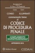Commentario breve al Codice di procedura penale. Complemento giurisprudenziale. Edizione per prove concorsuali ed esami 2016