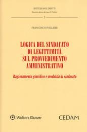 Logica del sindacato di legittimità sul provvedimento amministrativo. Ragionamento giuridico e modalità di sindacato