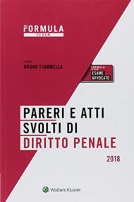 Pareri e atti svolti di diritto penale. Per l'esame di avvocato