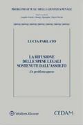 La rifusione delle spese legali sostenute dall'assolto. Un problema aperto