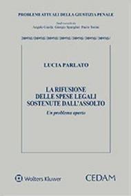 La rifusione delle spese legali sostenute dall'assolto. Un problema aperto