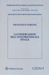 La conservazione dell'atto processuale penale