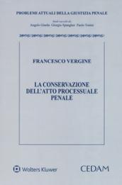 La conservazione dell'atto processuale penale