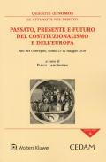 Passato, presente e futuro del costituzionalismo e dell'Europa. Atti del Convegno (Roma, 11-12 maggio 2019)