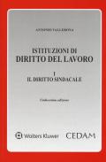 Istituzioni di diritto del lavoro. Vol. 1: Il diritto sindacale.