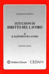 Istituzioni di diritto del lavoro. Vol. 2: Il rapporto di lavoro.