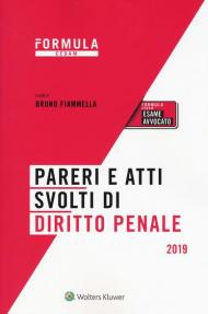 Pareri e atti svolti di diritto penale. Per l'esame di avvocato