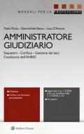 Amministratore giudiziario. Sequestro, confisca, gestione dei beni, coadiutore dell'ANBSC. Con CD-ROM