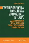 L' evoluzione della consulenza manageriale in Italia. Caratteristiche della domanda e sfide dell'offerta consulenziale