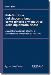 Ridefinizione del sinocentrismo come criterio ermeneutico della diplomazia cinese. Modelli teorici, strategie attuative e riferimento alle relazioni con la Santa Sede