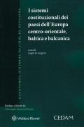 I sistemi costituzionali dei Paesi dell'Europa centro-orientale baltica e balcanica