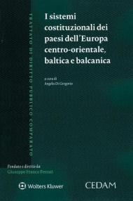 I sistemi costituzionali dei Paesi dell'Europa centro-orientale baltica e balcanica